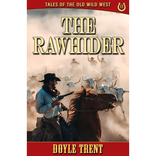 The Rawhider: Tales of the Old Wild West - Book 13