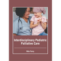 Interdisciplinary Pediatric Palliative Care