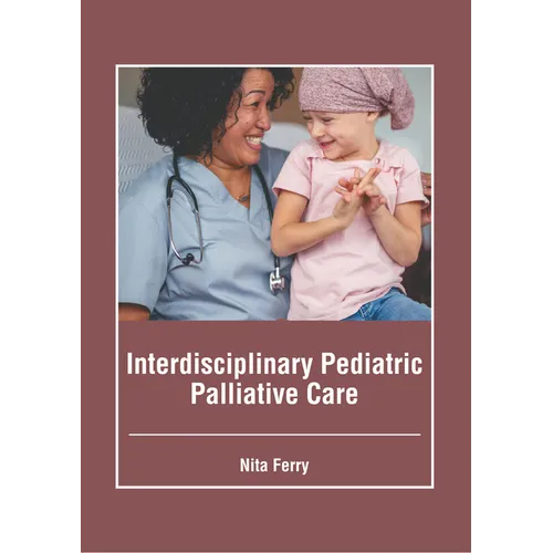 Interdisciplinary Pediatric Palliative Care