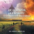 De Corazón a Espíritu: Hablando con Sinceridad: Sincerely Speaking Spiritually Spanish Version