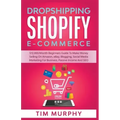 Dropshipping Shopify E-commerce $12,000/Month Beginners Guide To Make Money Selling On Amazon, eBay, Blogging, Social Media Marketing For Business, Pa