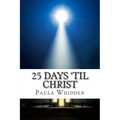 25 Days 'Til Christ: An Advent Devotional for the Family