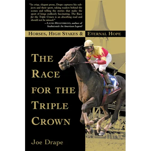The Race for the Triple Crown: Horses, High Stakes and Eternal Hope