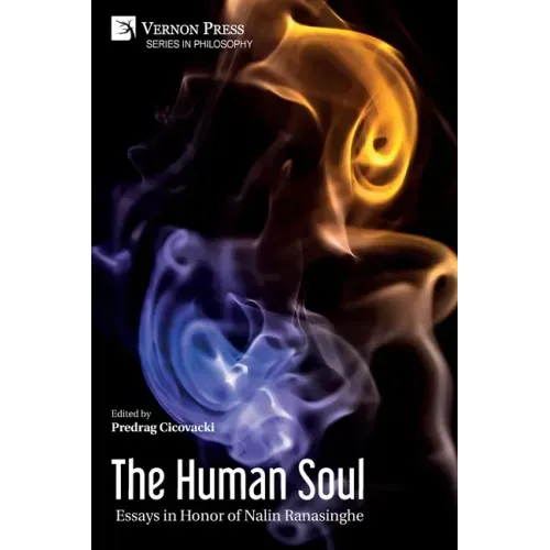 The Human Soul: Essays in Honor of Nalin Ranasinghe