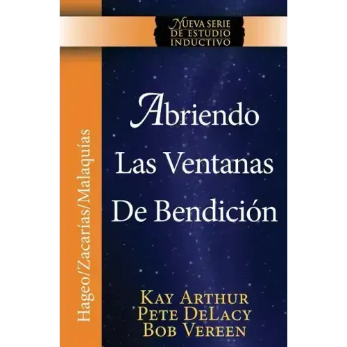 Abriendo Las Ventanas de Bendicion - Hageo / Zacarias / Malaquias / Opening the Windows of Blessing - Haggai / Zechariah / Malachi