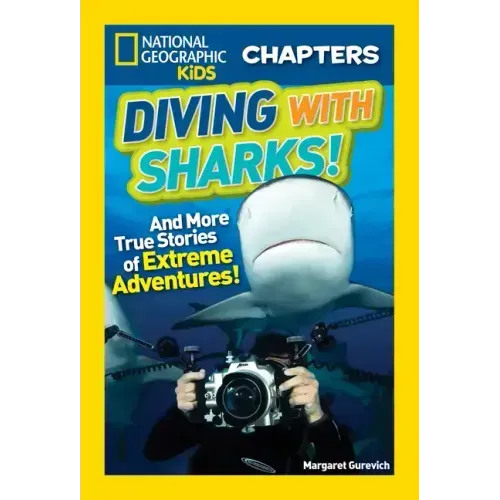 Diving with Sharks!: And More True Stories of Extreme Adventures!