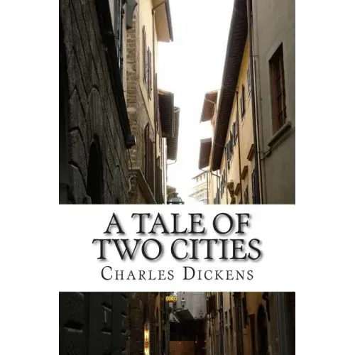 A Tale of Two Cities: (Charles Dickens Classics Collection)