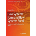 How Systems Form and How Systems Break: A Beginner's Guide for Studying the World