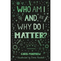 Who Am I and Why Do I Matter?