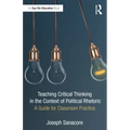 Teaching Critical Thinking in the Context of Political Rhetoric: A Guide for Classroom Practice