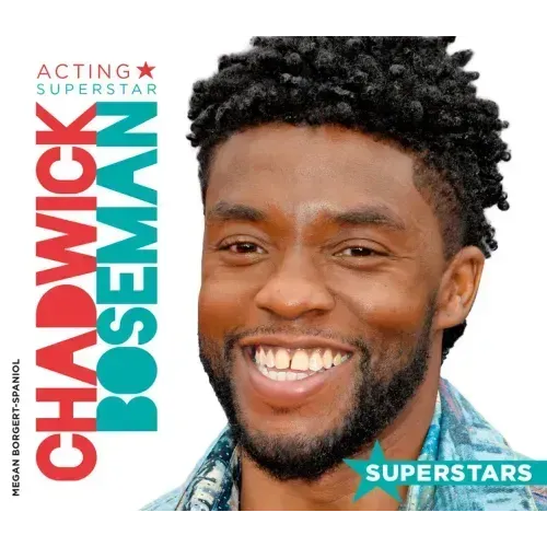 Chadwick Boseman: Acting Superstar: Acting Superstar