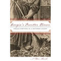 Georgia's Frontier Women: Female Fortunes in a Southern Colony