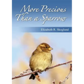 More Precious Than a Sparrow