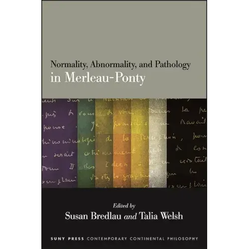 Normality, Abnormality, and Pathology in Merleau-Ponty