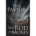 The Pastor & the Rod of Moses