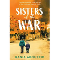 Sisters of the War: Two Remarkable True Stories of Survival and Hope in Syria (Scholastic Focus)