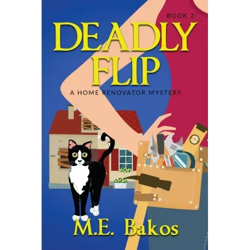Deadly Flip, A Home Renovator Mystery