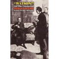 Watson! and Other Unauthorized Sherlock Holmes Pastiches, Parodies, and Sequels