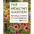 The Healthy Garden: Simple Steps for a Greener World