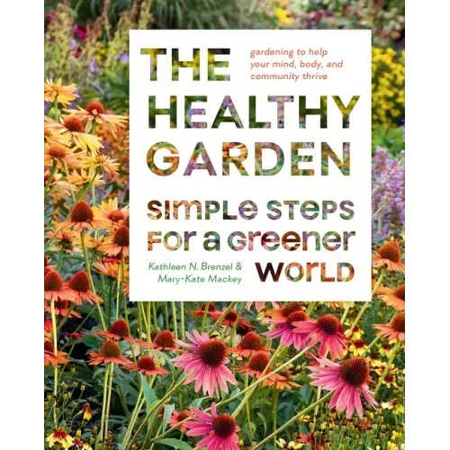 The Healthy Garden: Simple Steps for a Greener World