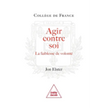 Agir contre soi: La faiblesse de volonté