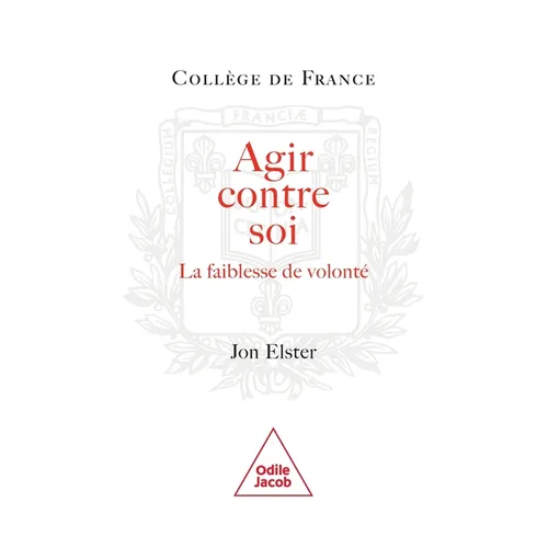 Agir contre soi: La faiblesse de volonté