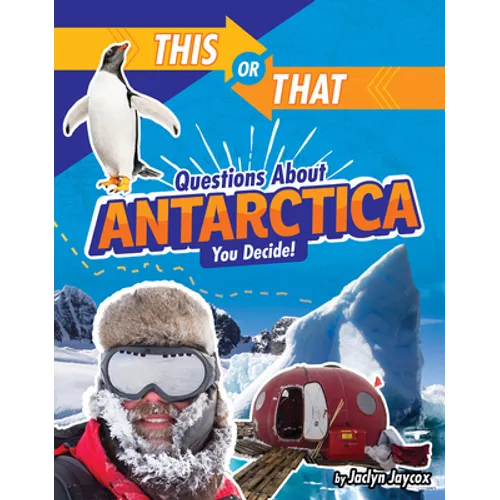 This or That Questions about Antarctica: You Decide!