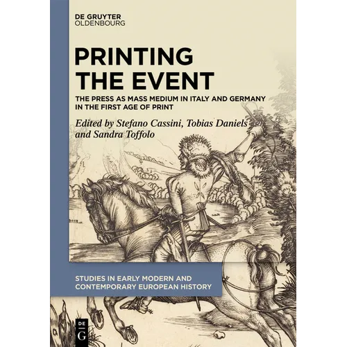 Printing the Event: The Press as Mass Medium in Italy and Germany in the First Age of Print