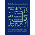The Fourth Industrial Revolution: How the Modern World Is Being Reshaped by AI and the Internet