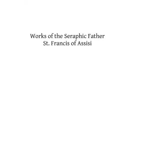 Works of the Seraphic Father St. Francis of Assisi