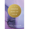 Deeper Kind of Calm: Steadfast Faith in the Midst of Adversity