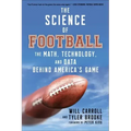 The Science of Football: The Math, Technology, and Data Behind America's Game