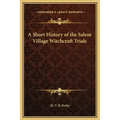 A Short History of the Salem Village Witchcraft Trials