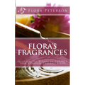 Flora's Fragrances: Essential Oil Blends To Enhance Your Spiritual Practice & Life