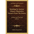 Readings In Ancient History, Illustrative Extracts From The Source: Greece And The East (1912)