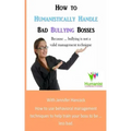 How to Humanistically Handle Bad Bullying Bosses