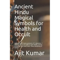 Ancient Hindu Magical Symbols for Health and Occult: Ancient Hindu tantra gestures of 5 elements, 7 chakras and occult gods to gain health, money, pro