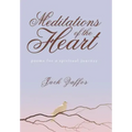 Meditations of the Heart: Poems For A Spirtual Journey