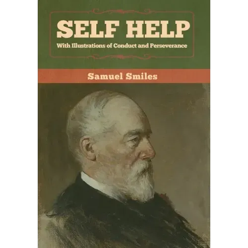 Self Help with Illustrations of Conduct and Perseverance