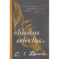 Clásicos Selectos de C. S. Lewis: Antología de 8 de Los Libros de C. S. Lewis