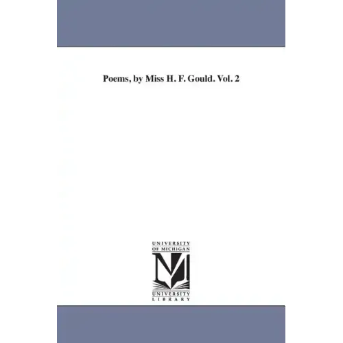 Poems, by Miss H. F. Gould. Vol. 2
