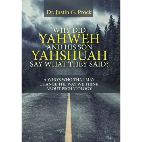 Why Did Yahweh and His Son Yahshuah Say What They Said?: Why Did Yahweh and His Son Yahshuah Say What They Said?
