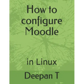 How to configure Moodle: in Linux