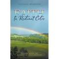 Faith in Radiant Color: Walking under the Rainbow of God's Promises