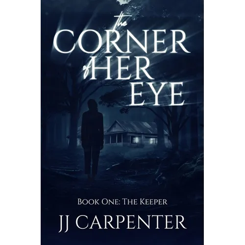 The Corner of Her Eye, Book One: The Keeper