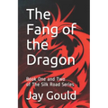 The Fang of the Dragon: Book One and Two of The Silk Road Series
