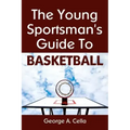 Young Sportsman's Guide To Basketball