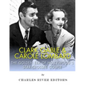 Clark Gable & Carole Lombard: The Golden Era of Hollywood's Star-Crossed Couple