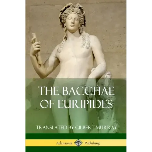 The Bacchae of Euripides