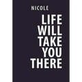 Life Will Take You There